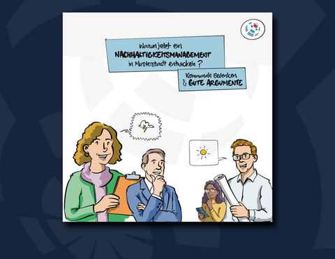 Argumentationshilfe: Kommunales Nachhaltigkeitsmanagement richtig kommunizieren